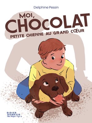 cover image of Moi, Chocolat, petite chienne au grand coeur
